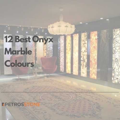 12 Best Onyx Marble Colours