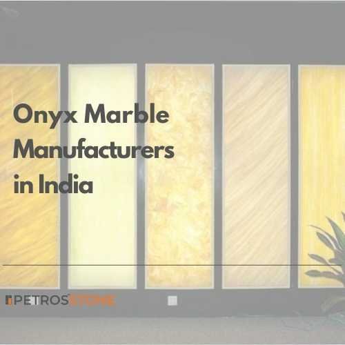 Onyx Marble Manufacturers in India
